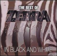 Zebra : The Best of Zebra : in Black and White